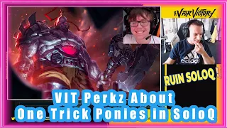 VIT Perkz About One Trick Ponies in SoloQ