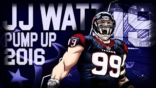 JJ Watt Pump Up 2016 - 2017 ᴴᴰ | "Sucker For Pain"