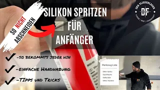 SILIKON SPRITZEN verständlich erklärt - ANLEITUNG