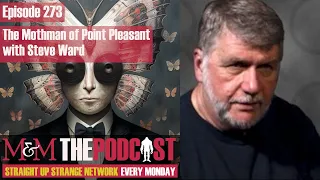 Mysteries and Monsters: Episode 273 The Mothman of Point Pleasant with Steve Ward