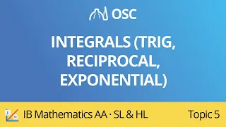 Integrals - trig, reciprocal, exponential [IB Maths AA SL/HL]