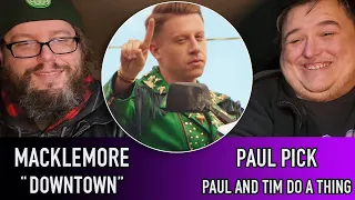 Macklemore & Ryan Lewis "Downtown" (Reaction) - Paul And Tim Do A Thing