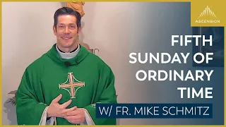 Fifth Sunday of Ordinary Time - Mass with Fr. Mike Schmitz