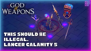 THIS SHOULD BE ILLEGAL | God of Weapons Calamity 5 Lancer