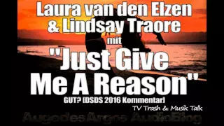 Laura van den Elzen & Lindsay Traore mit "Just Give Me A Reason" GUT? [DSDS 2016 Kommentar]