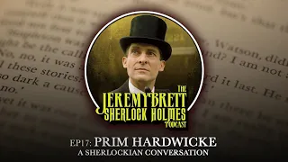 Prim Hardwicke - A Sherlockian Conversation