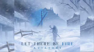 Aviators - Let There Be Fire [Album]
