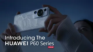Introducing The HUAWEI P60 Series