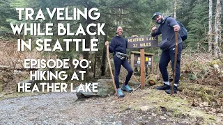 Traveling While Black™ in Seattle: Episode 90- Hiking at Heather Lake