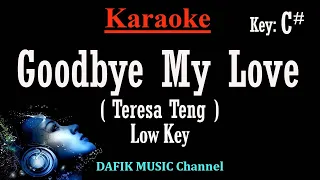 Goodbye My Love (Karaoke) Teresa Teng Low Female key C#