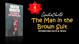 Agatha Christie's Novel "THE MAN IN THE BROWN SUIT" - Interesting Facts & Trivia (No Spoilers!)