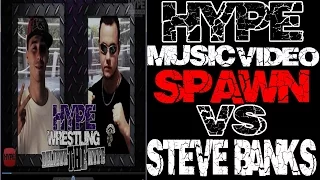 HYPE Wrestling - Steve Banks vs Spawn - Music Video