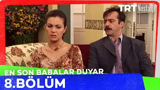 En Son Babalar Duyar 8. Bölüm @NostaljiTRT