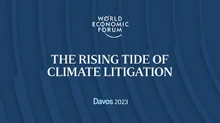 See you in court! The rising tide of climate litigation | Davos 2023