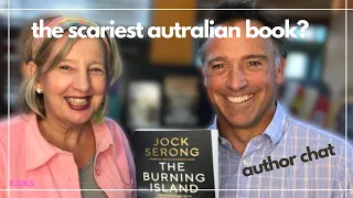 Author chat Jock Serong| The Burning Island| Scariest Australian book