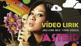 Astrid - Jadikan Aku Yang Kedua (Lyric Video)