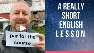 Meaning of PAR FOR THE COURSE - A Really Short English Lesson with Subtitles