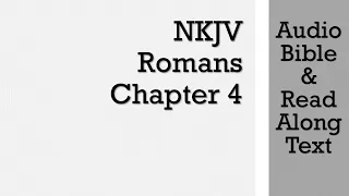 Romans 4 - NKJV (Audio Bible & Text)