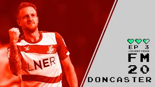 EP. 3 || SAILING TO VICTORY || DONCASTER ROVERS JOURNEYMAN || FM20