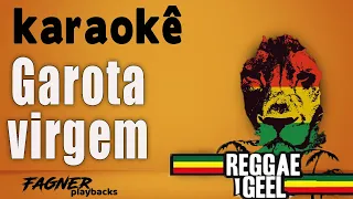 KARAOKÊ - GAROTA VIRGEM - RITMO REGGAE