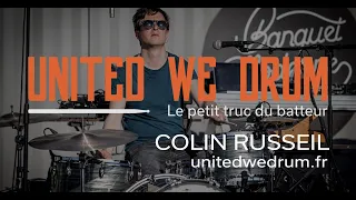 Colin Russeil - United We Drum, le petit truc du batteur (FRA)