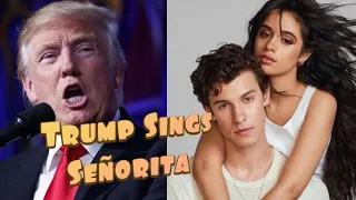 Donald Trump Sings Señorita By Camila Cabello And Shawn Mendes