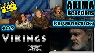 Vikings 609 | Resurrection | AKIMA Reactions