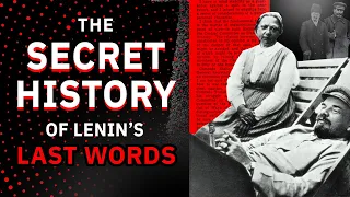 Were Lenin's Final Words FAKED? Examining the Facts