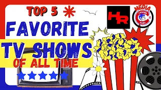 Top 5 Favorite TV Shows - Discussing Movies and TV with the Habnormals