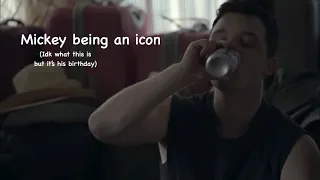 Mickey Milkovich being an icon