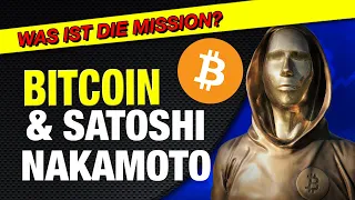 Was ist die Mission von Satoshi Nakamoto und Bitcoin?