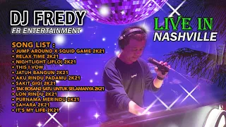 DJ FREDY FR ENTERTAINMENT LIVE IN NASHVILLE RABU 20 OKTOBER 2021