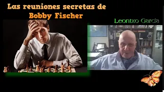 Secretos Revelados: Leontxo García y sus Encuentros con Bobby Fischer | EXPOCHESS