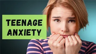 Anxiety in teens: The warning signs every parent must know