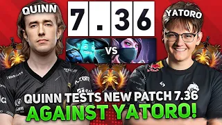 QUINN tests NEW PATCH 7.36 against YATORO! | QUINN tests STORM SPIRIT 7.36!