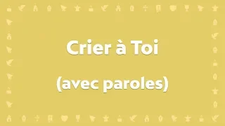 "Crier à Toi" par Face à Face | Chant chrétien avec paroles pour le Carême et Pâques