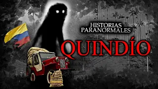 HISTORIAS PARANORMALES en QUINDÍO Colombia