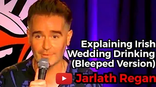 Explaining Irish Wedding Drinking To An American Doctor (Bleeped Version) | Jarlath Regan | Standup