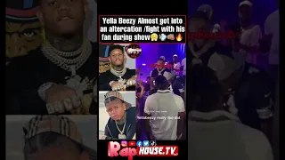 Yella Beezy Almost got into a fight with his fan during his show & wanted all the smoke 😤👊🏽