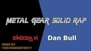 METAL GEAR SOLID RAP PREVIEW | Dan Bull and Shizzy VI