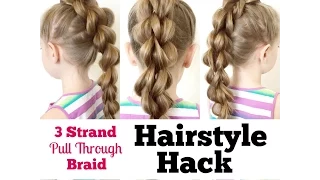 Hairstyle Hack - 3 Strand Pull Through Braid