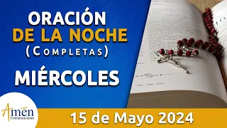 Oración De La Noche Hoy Miércoles 15 Mayo 2024 l Padre Carlos Yepes l Completas l Católica l Dios