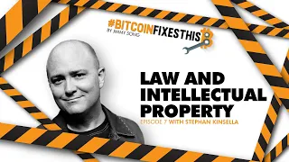 Bitcoin Fixes This #7: Intellectual Property with Stephan Kinsella