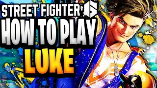 Street Fighter 6 - How To Play LUKE (Guide, Combos, & Tips)