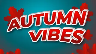 Happy Music 🍂 Autumn Vibes - Upbeat Music Beats to Relax, Work, Study