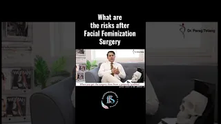 What are the risks after Facial Feminization Surgery | #ffssurgeon #Shorts #youtubeshorts