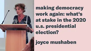 Making Democracy Work Again: What’s at Stake in the 2020 U.S. Presidential Election?