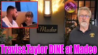 Taylor Swift & Travis Kelce enjoy a dinner date at Madeo Ristorante, West Hollywood