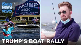 Trump’s Boat Rally - Jordan Klepper Fingers the Pulse | The Daily Social Distancing Show