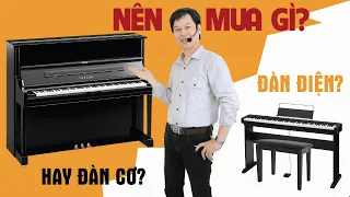 [Tư Vấn] Nên Dùng Đàn Piano Điện Hay Đàn Piano Cơ?